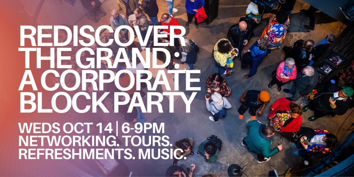 Rediscover The GRAND | A Corporate Block Party