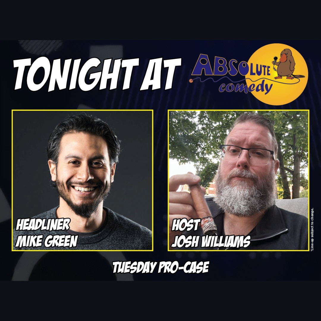 Absolute Comedy Toronto: Headliner Mike Green and MC Josh Williams
