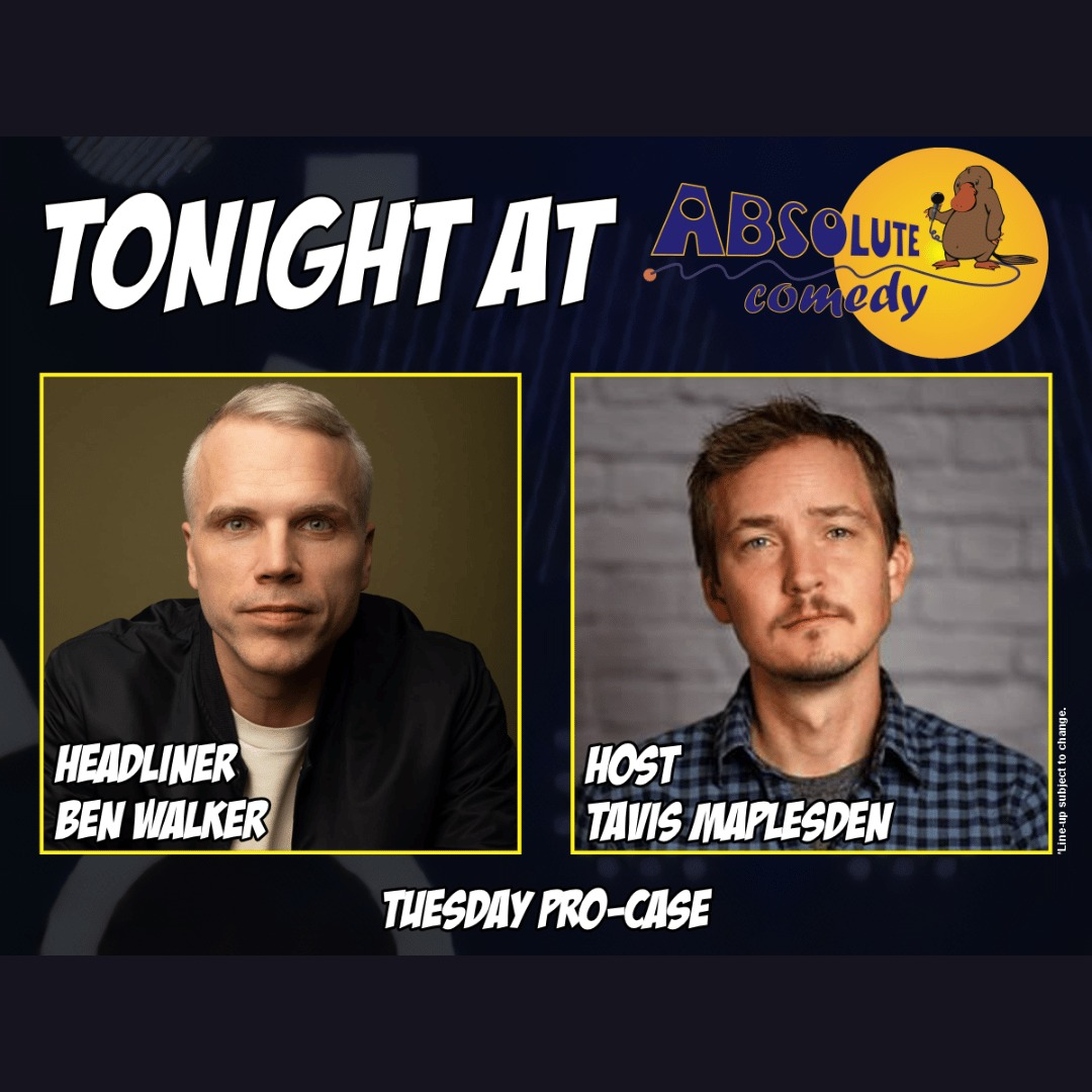 Absolute Comedy Toronto: Headliner Ben Walker and MC Tavis Maplesden