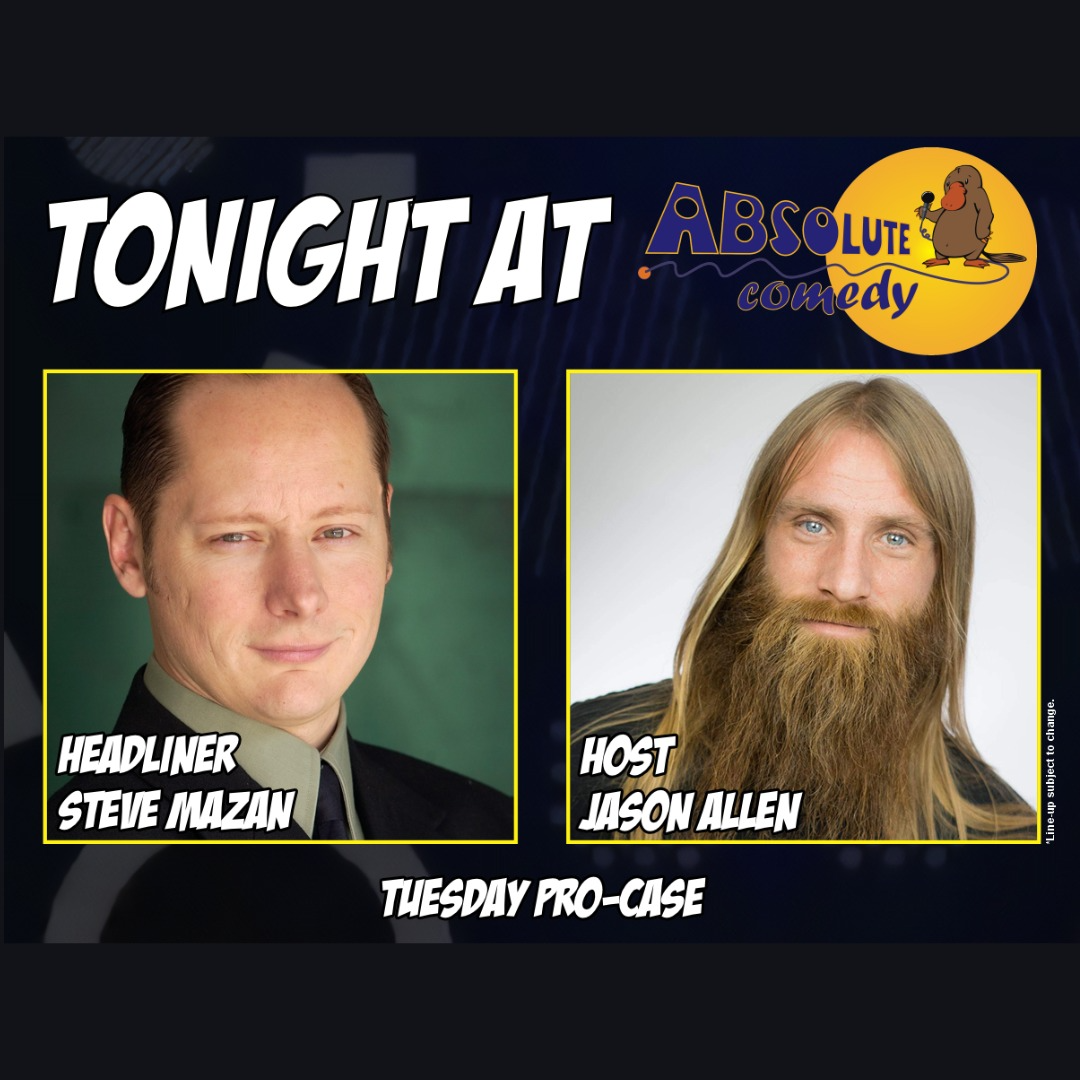 Absolute Comedy Toronto: Headliner Steve Mazan and MC Jason Allen