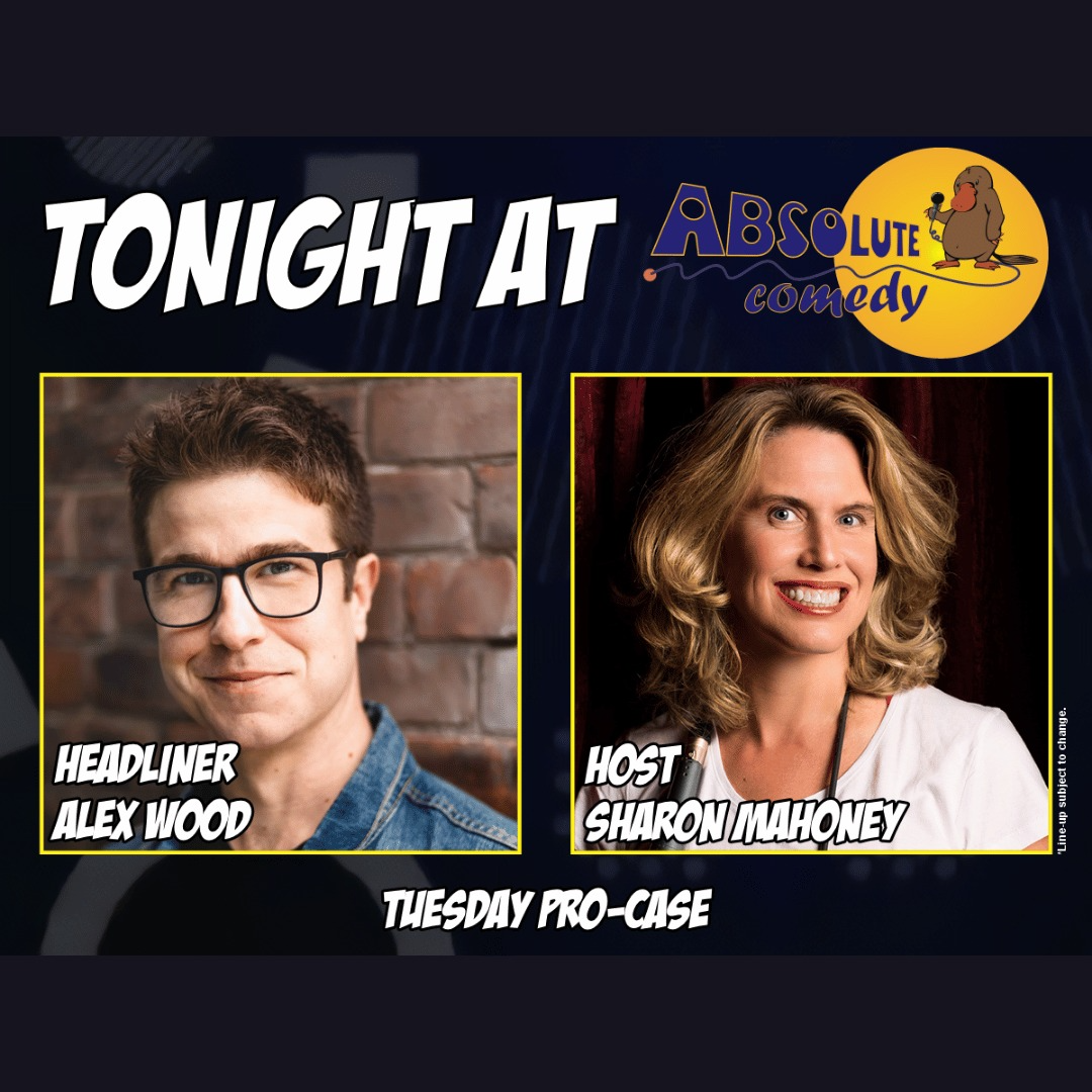 Absolute Comedy Toronto: Headliner Alex Wood and MC Sharon Mahoney