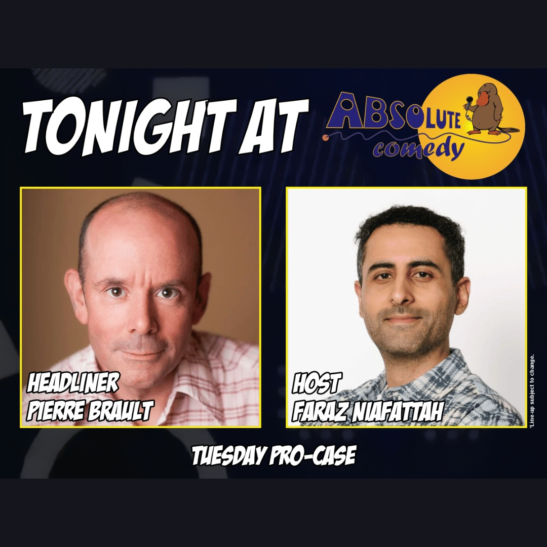 Absolute Comedy Toronto: Headliner Pierre Brault and MC Faraz Niafattah