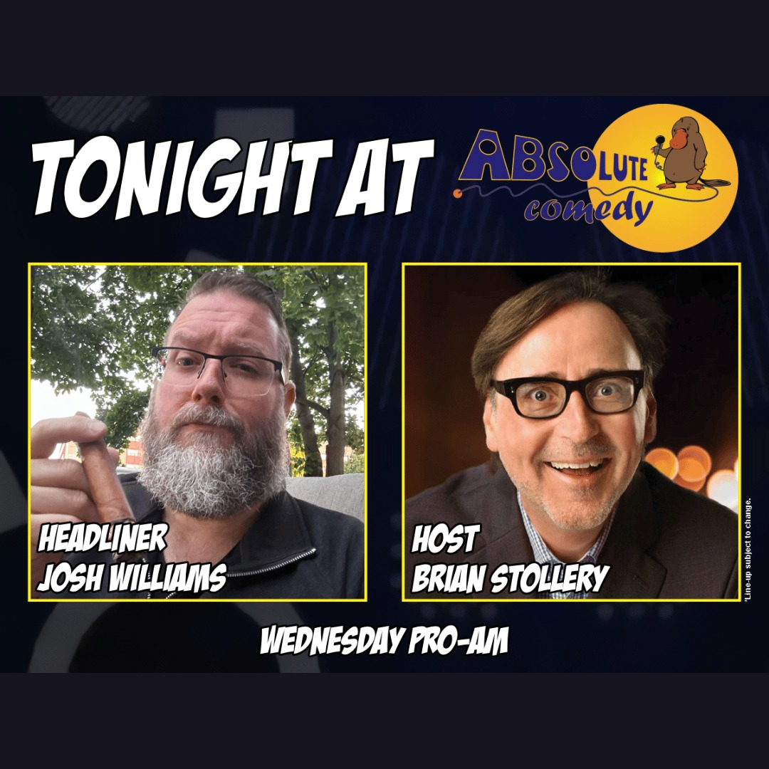 Absolute Comedy Toronto: Headliner Josh Williams and MC Brian Stollery