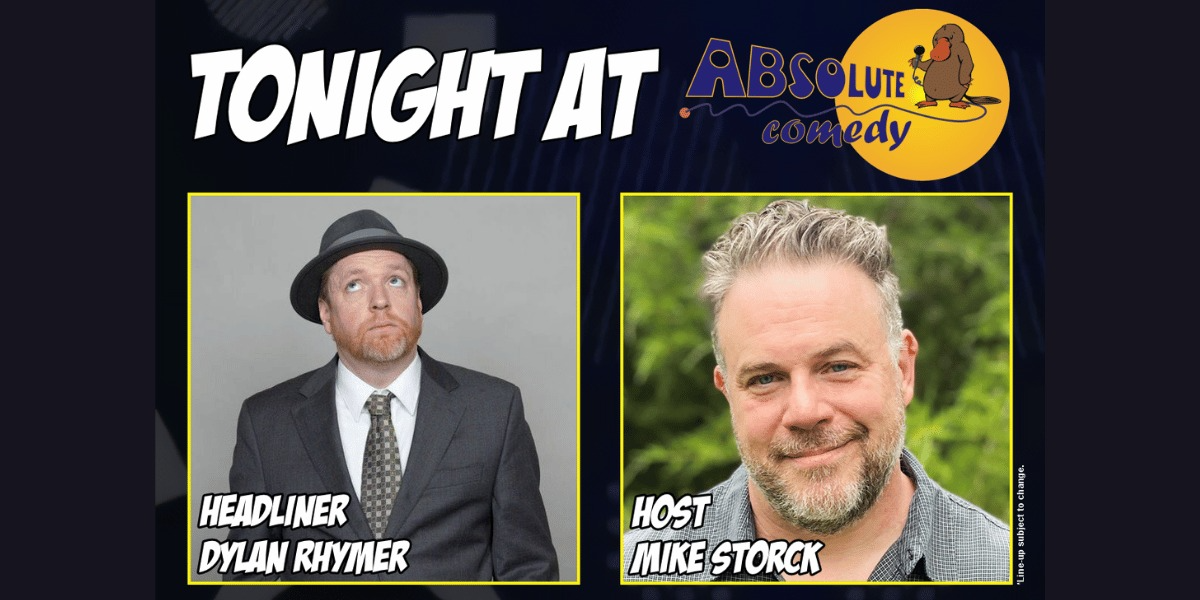 Absolute Comedy Ottawa: Headliner Dylan Rhymer and MC Mike Storck
