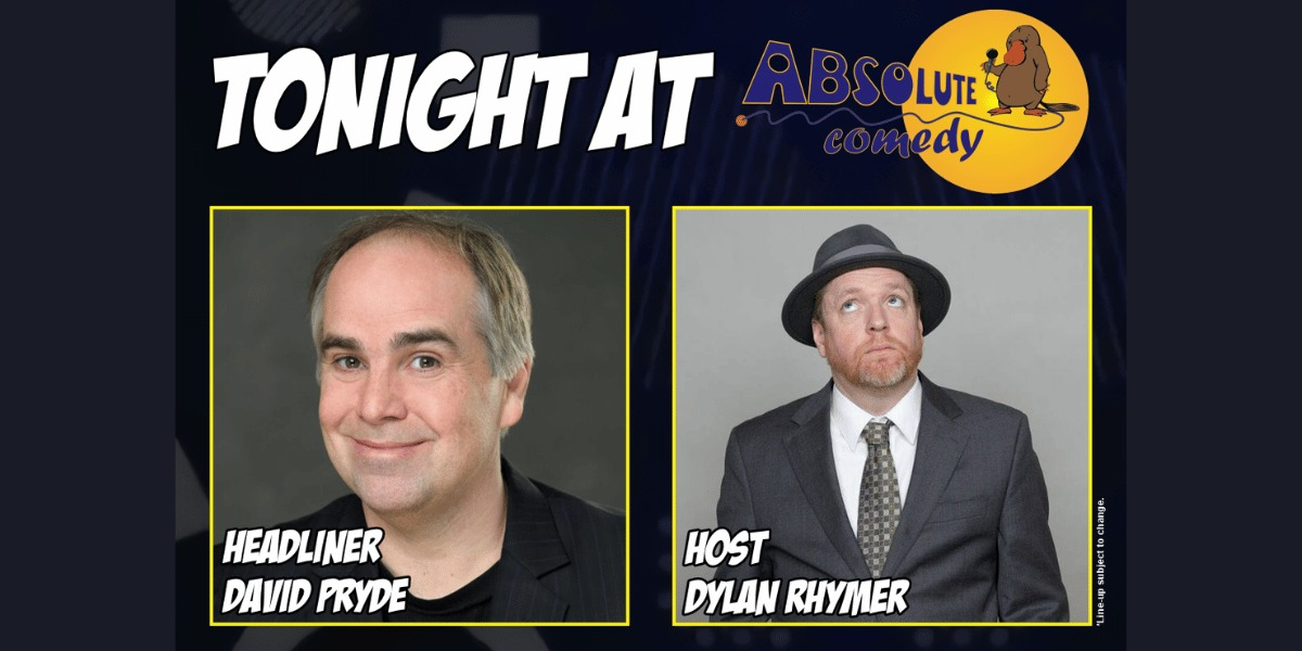 Absolute Comedy Ottawa: Headliner David Pryde and MC Dylan Rhymer