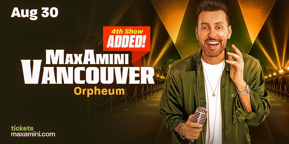 Max Amini Live in Vancouver! *4th Show Added!