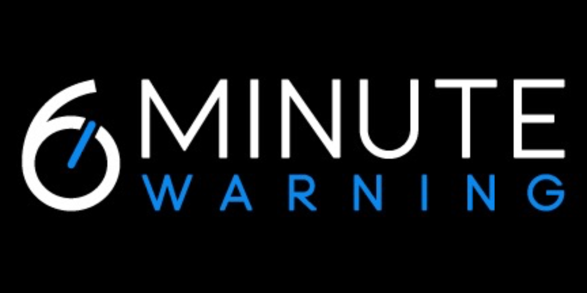 Six Minute Warning