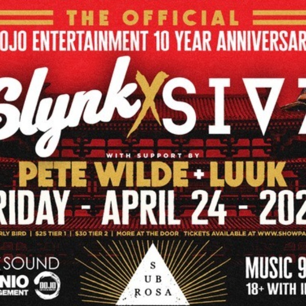 Slynk & Sivz @ The Official Dojo 10 Year Fri. April 24 Sub Rosa