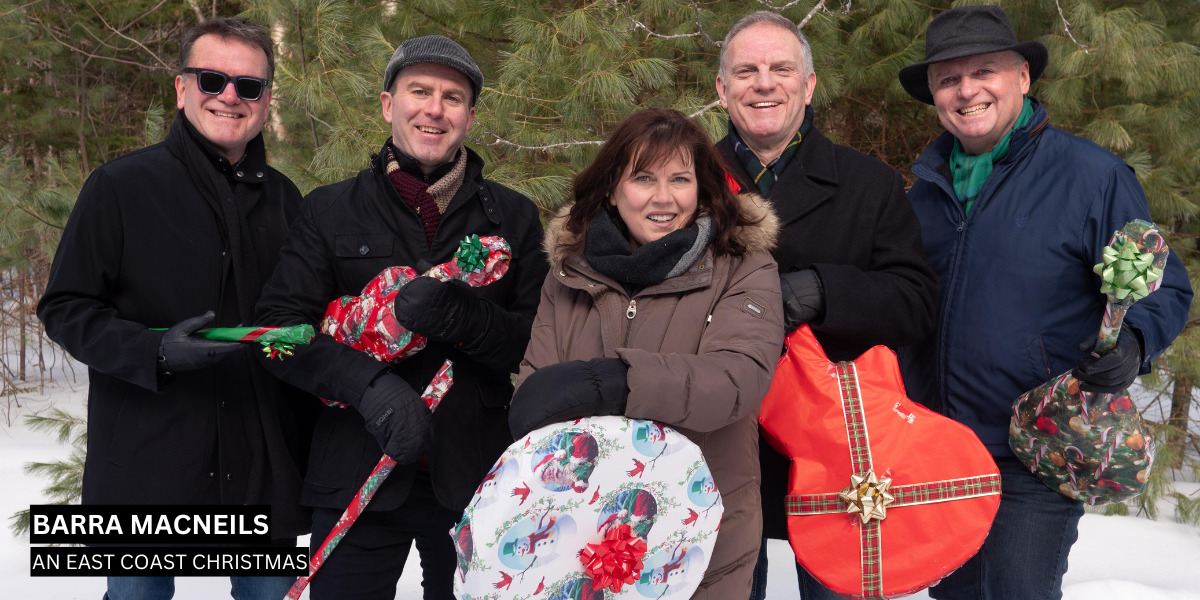 The Barra MacNeils: An East Coast Christmas ... 25th Anniversary Tour!