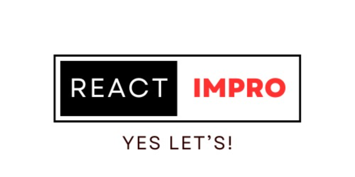 REACT Improv