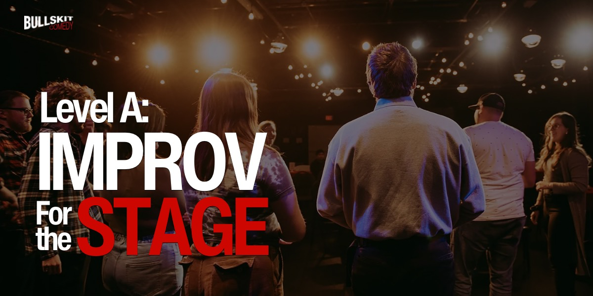 Improv for the Stage- Level A 4 Week Course