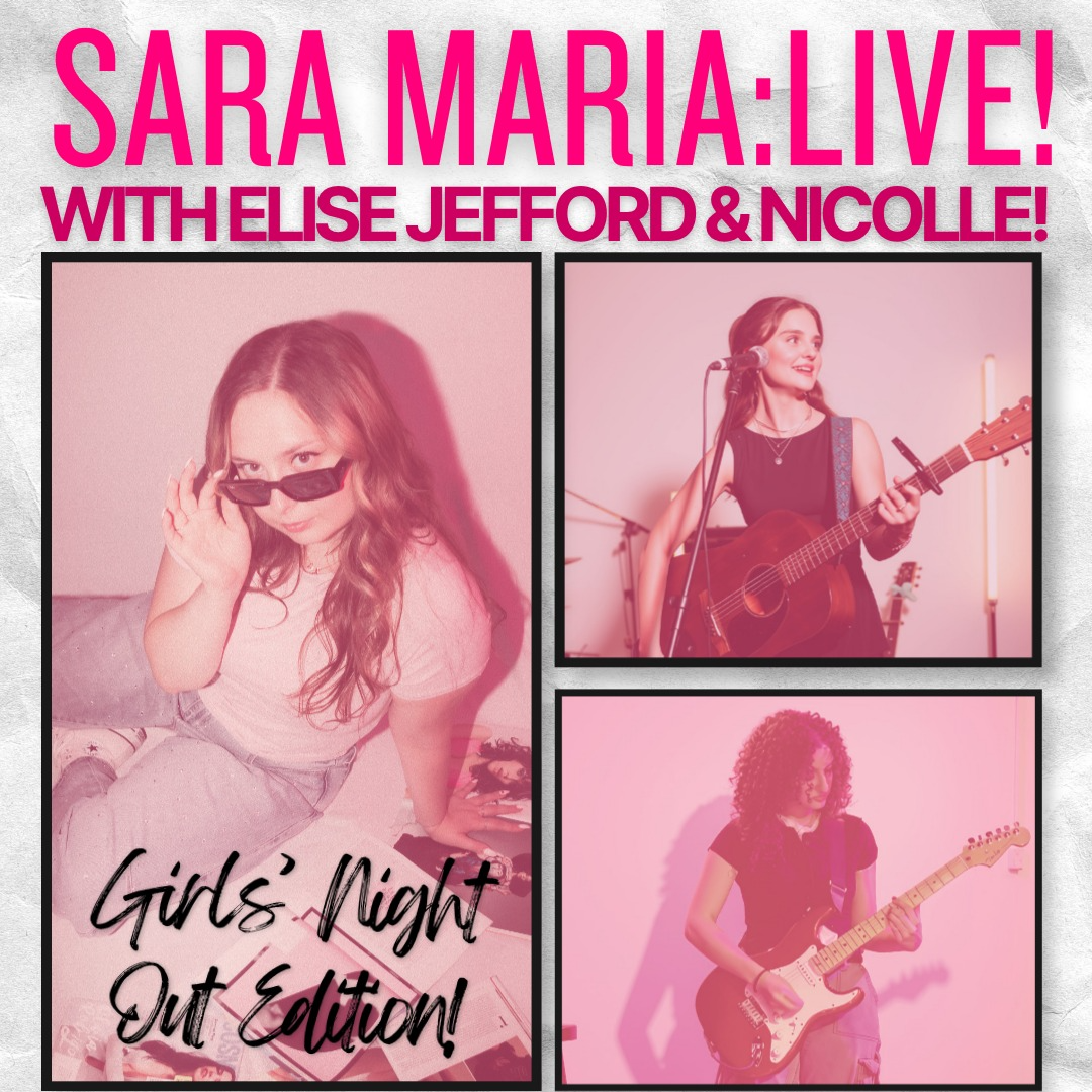 Promotional image for Sara Maria:Live! with Elise Jefford & NICOLLE! Girls' Night Out Edition!