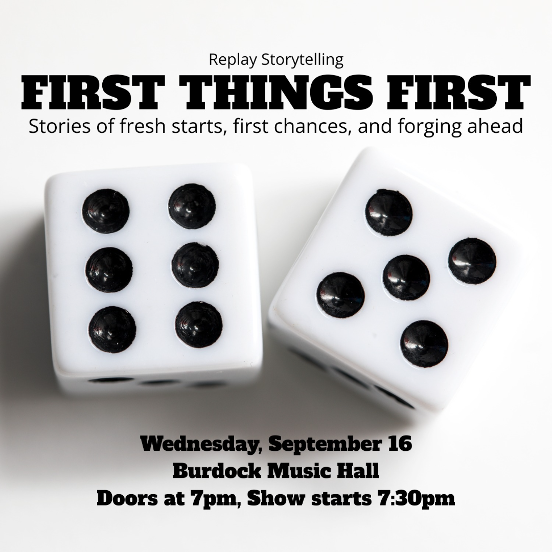 Replay Storytelling Presents: First Things First