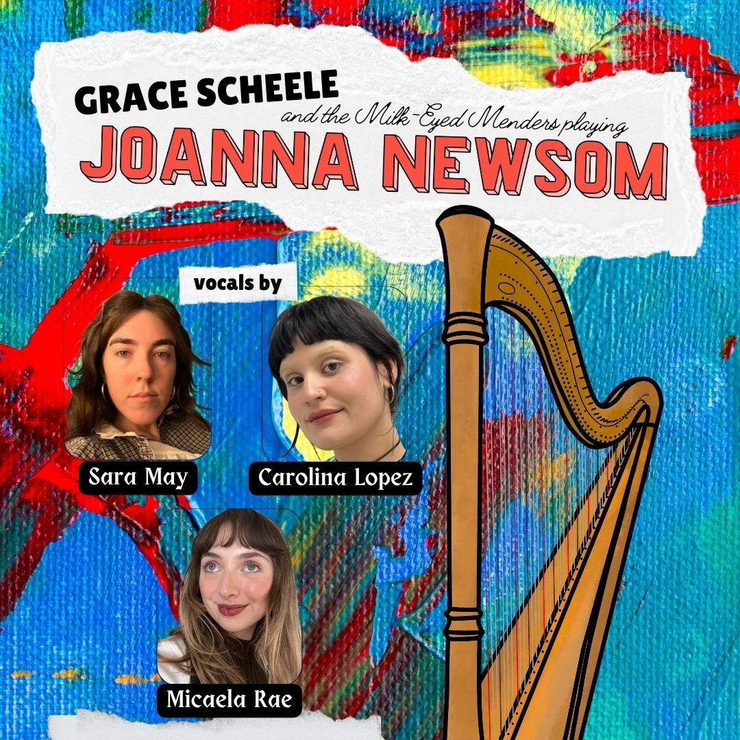 Grace Scheele & the Milk-Eyed Menders play Joanna Newsom