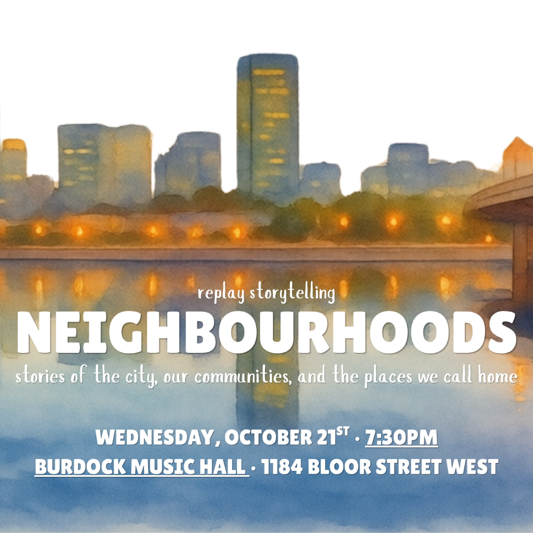 Replay Storytelling Presents: Neighbourhoods