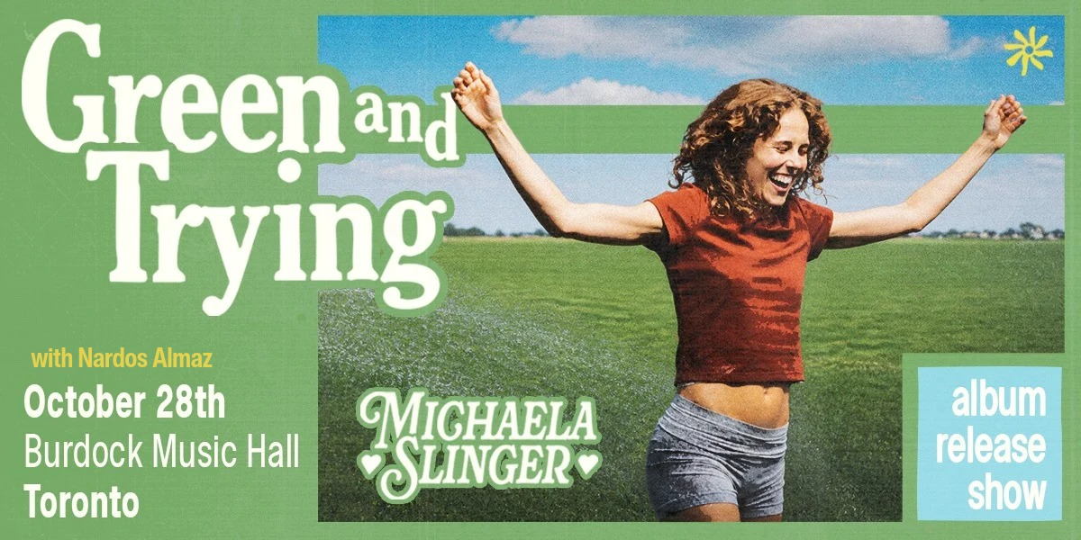 Michaela Slinger: Green and Trying Album Release Show w/ Nardos Almaz
