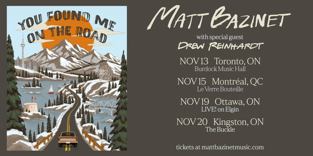 Matt Bazinet - You Found Me On The Road
