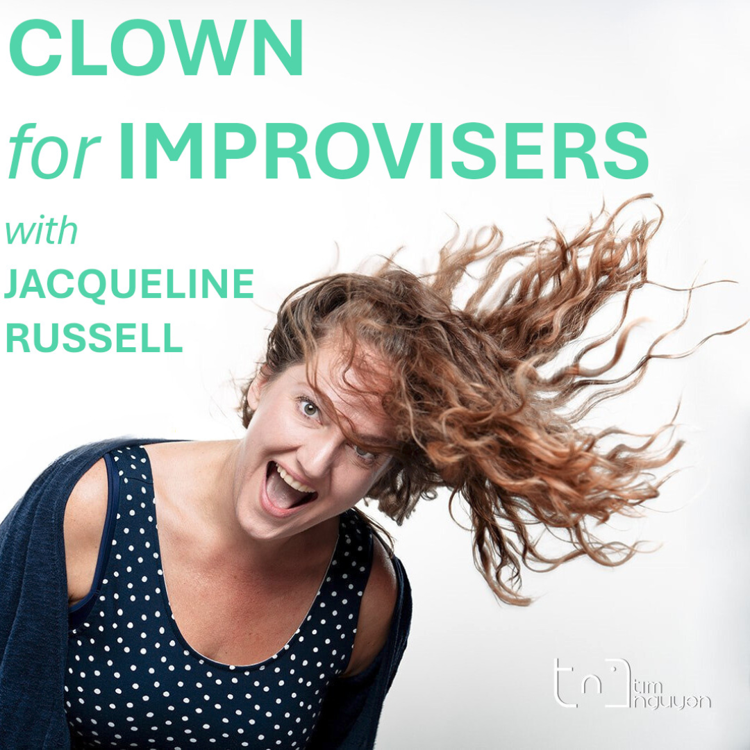 Clown for Improvisers with Jacqueline Russell - 6 WEEKS