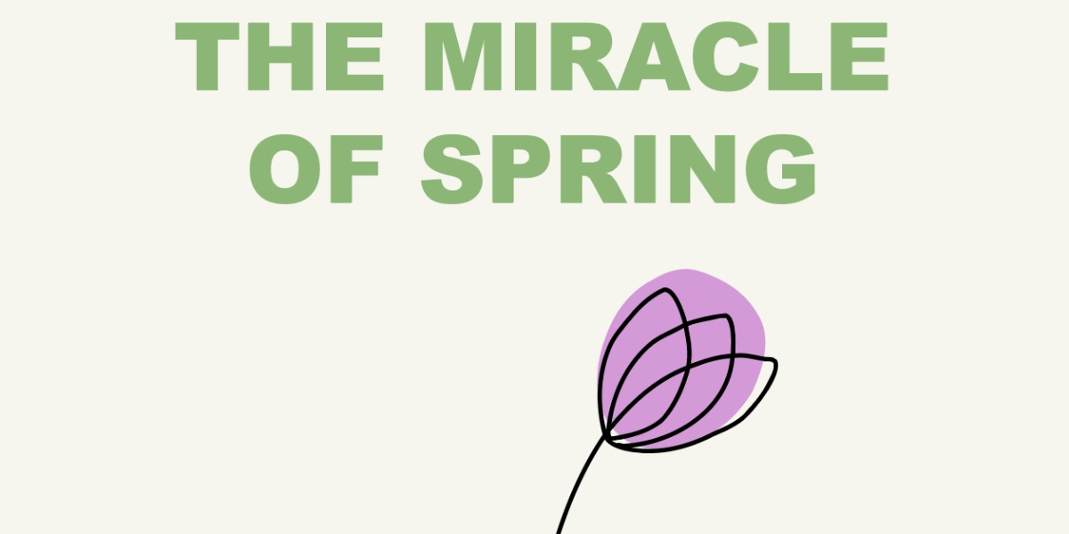 Cantare Presents: THE MIRACLE OF SPRING