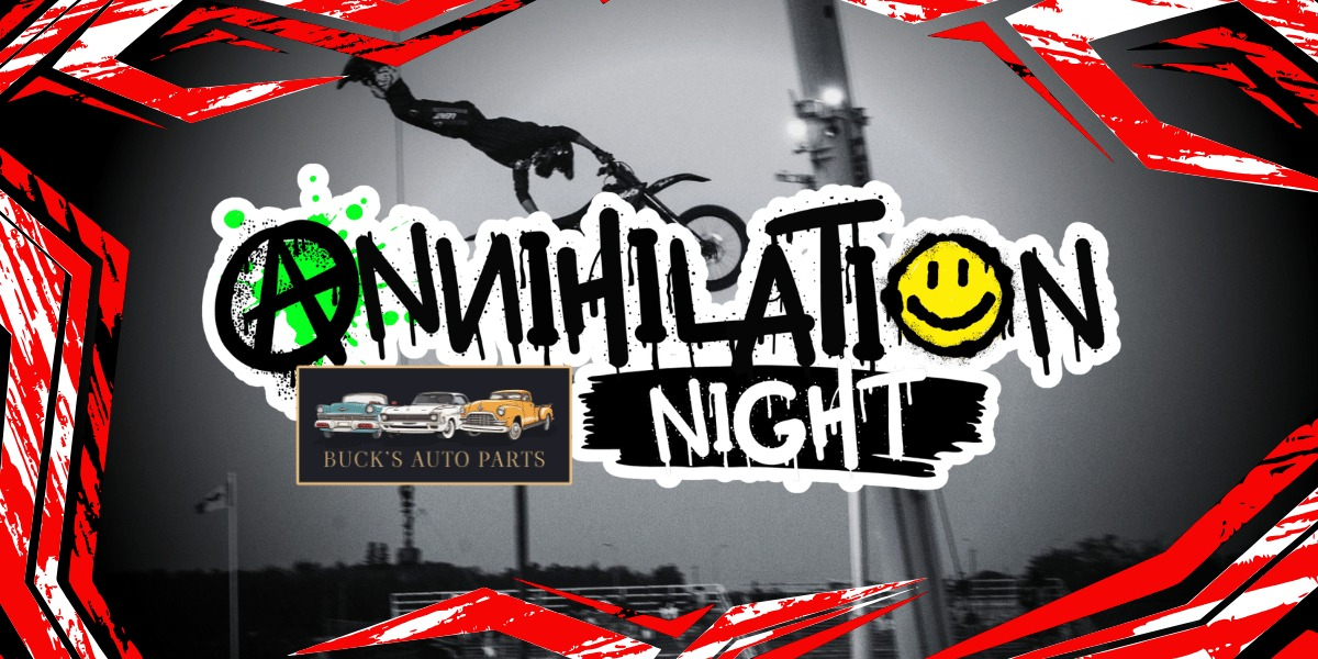 BUCK'S AUTO PARTS ANNIHILATION NIGHT 2026