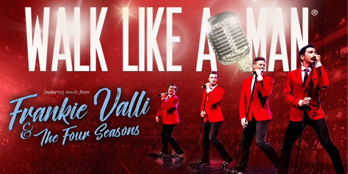 Walk Like A Man - featuring music from Frankie Valli & The Four Seasons event artwork from Showpass