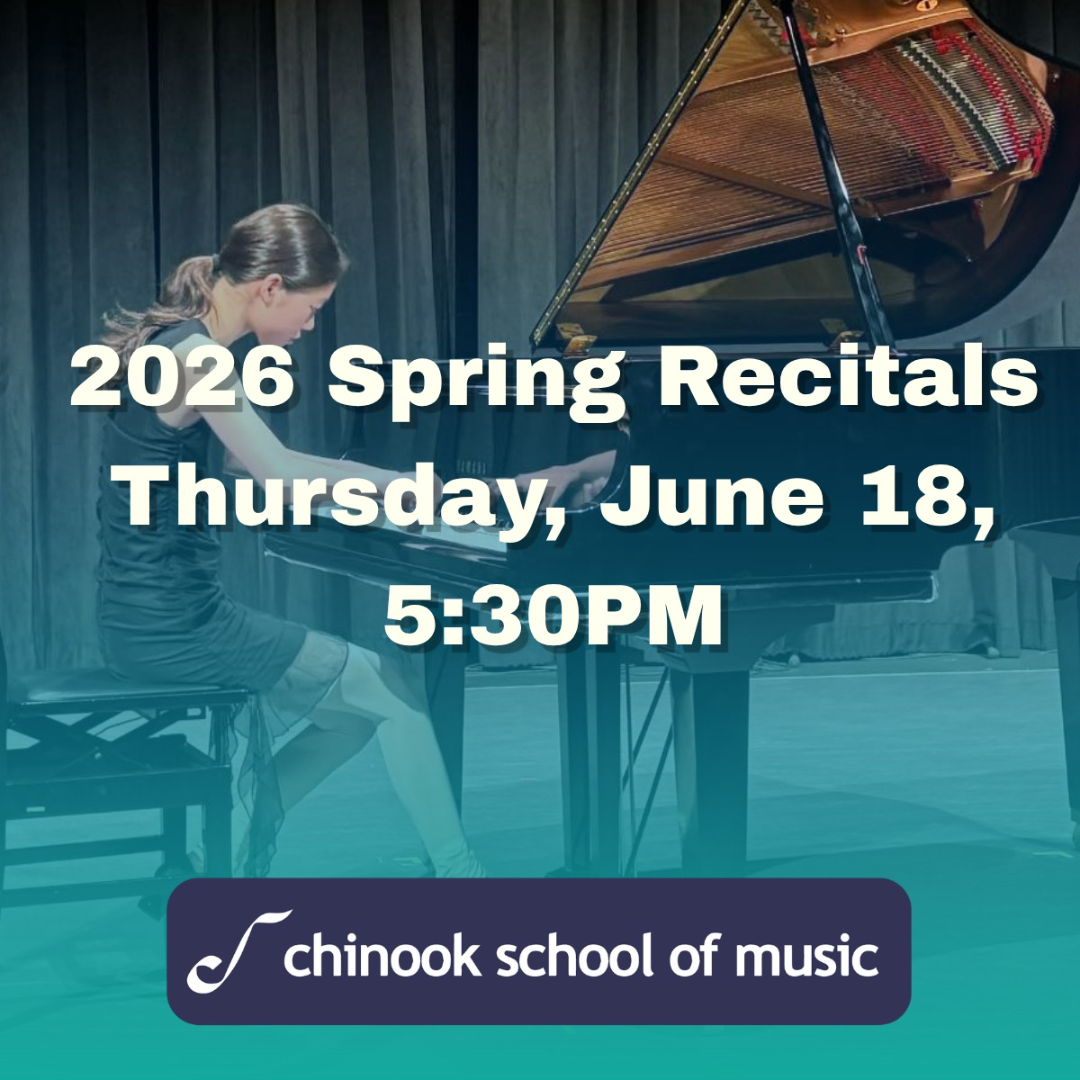 Chinook School of Music Spring Recitals; Thursday June 18, 2026 at 5:30pm