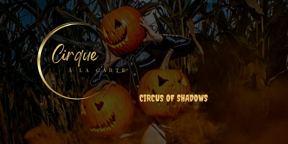 Cirque A La Carte: Circus of Shadows