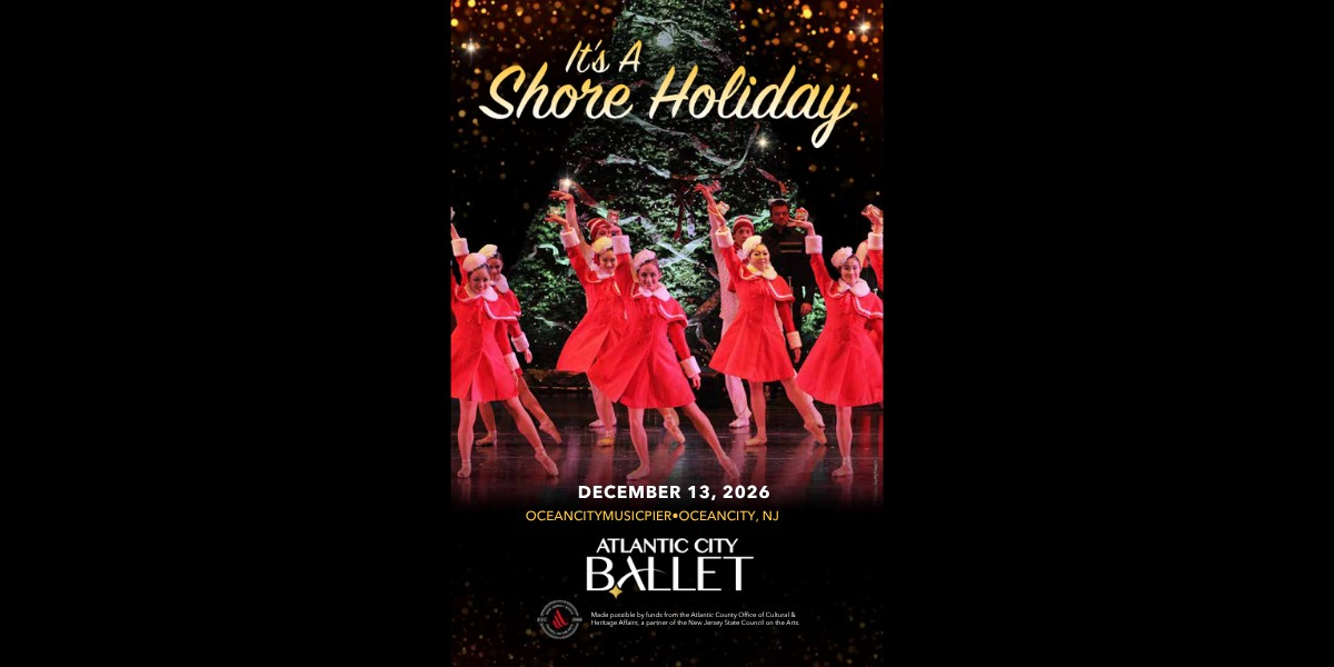The Atlantic City Ballet Presents: It's a Shore Holiday