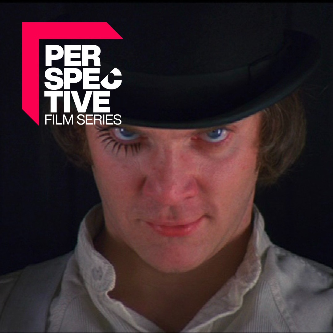 Perspective Film Series: A Clockwork Orange (1971)