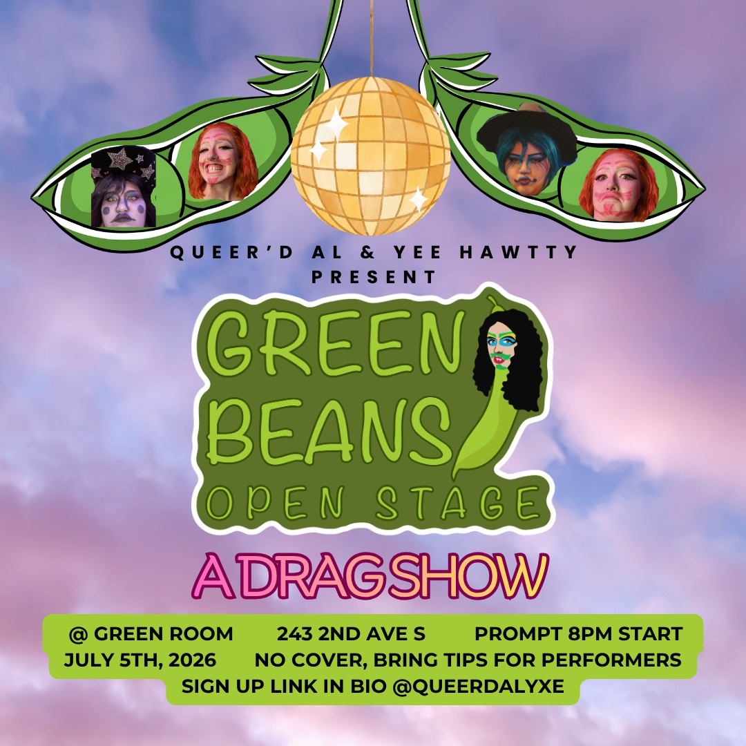 GREEN BEANS - OPEN STAGE DRAG SHOW | 19+