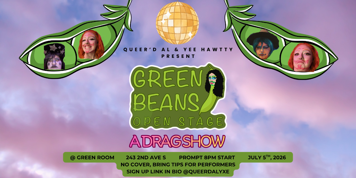 GREEN BEANS - OPEN STAGE DRAG SHOW | 19+