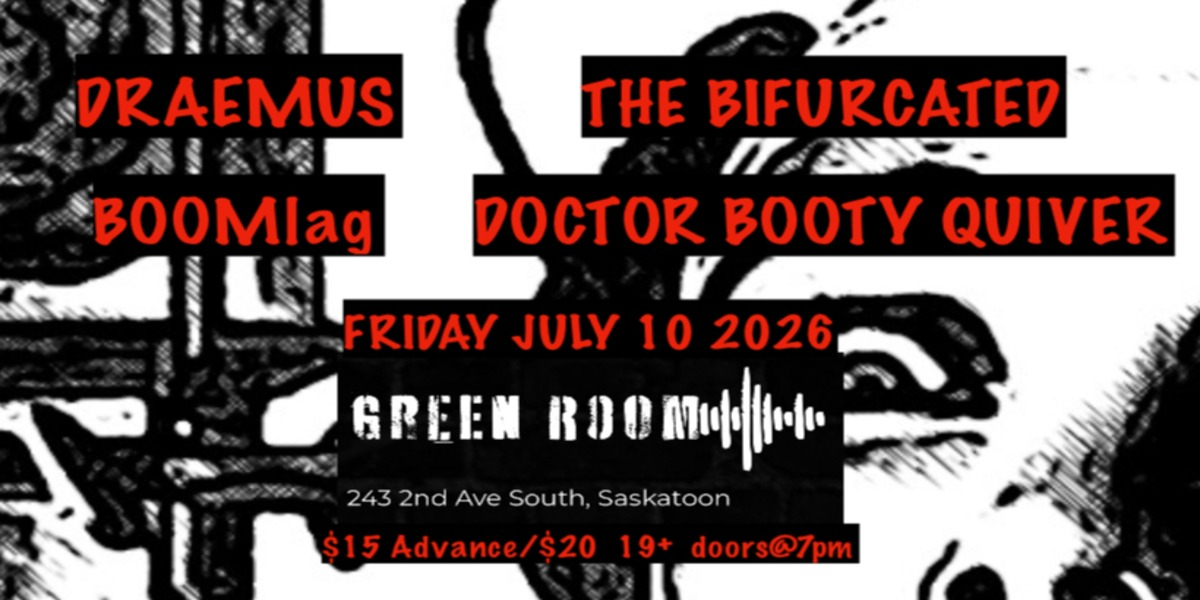 DRAEMUS, BOOMLAG, THE BIFURCATED & DOCTOR BOOTY QUIVER | 19+