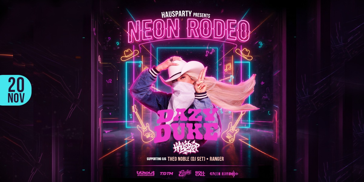 HAUSPARTY PRESENTS: NEON RODEO | 19+ HAUSPARTY PRESENTS: NEON RODEO | 19+