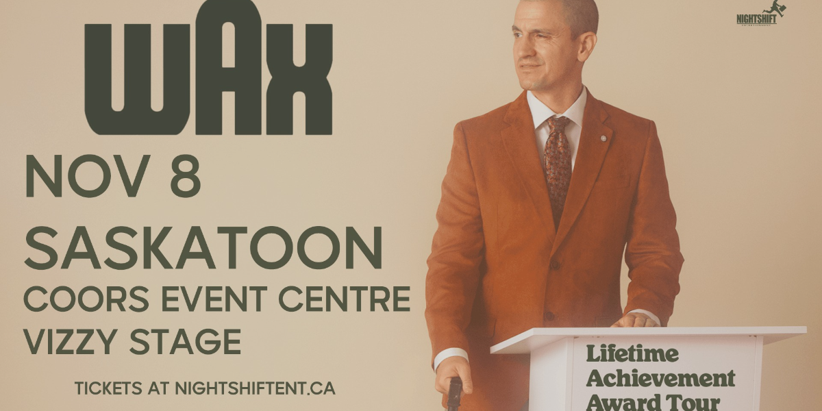 WAX | 19+ | LIFETIME ACHIEVEMENT AWARD TOUR