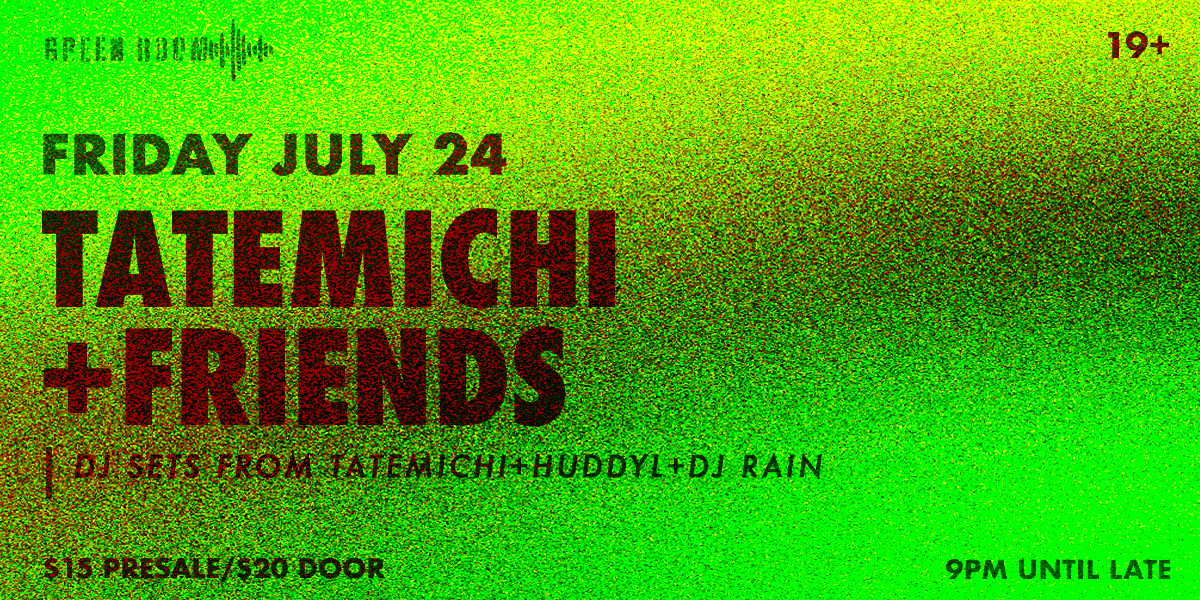 TATEMICHI & FRIENDS | 19+