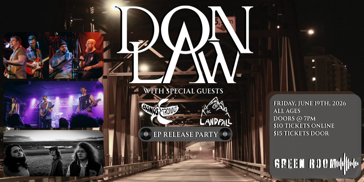 DON LAW – EP RELEASE – W/ LANDFALL & BANASTRONAUT | ALL AGES