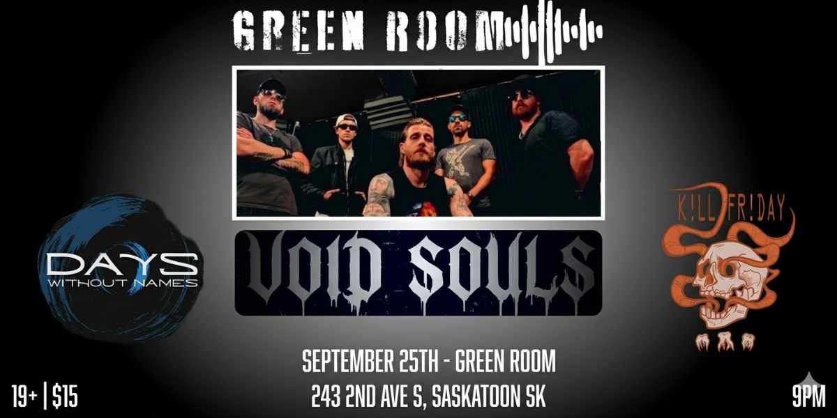 VOID SOULS W/ KILL FR!DAY & DAYS WITHOUT NAMES | 19+