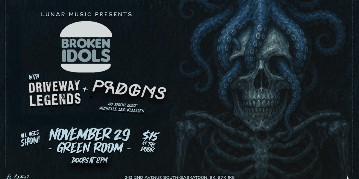 BROKEN IDOLS W/ DRIVEWAY LEGENDS & PRDGMS | ALL AGES