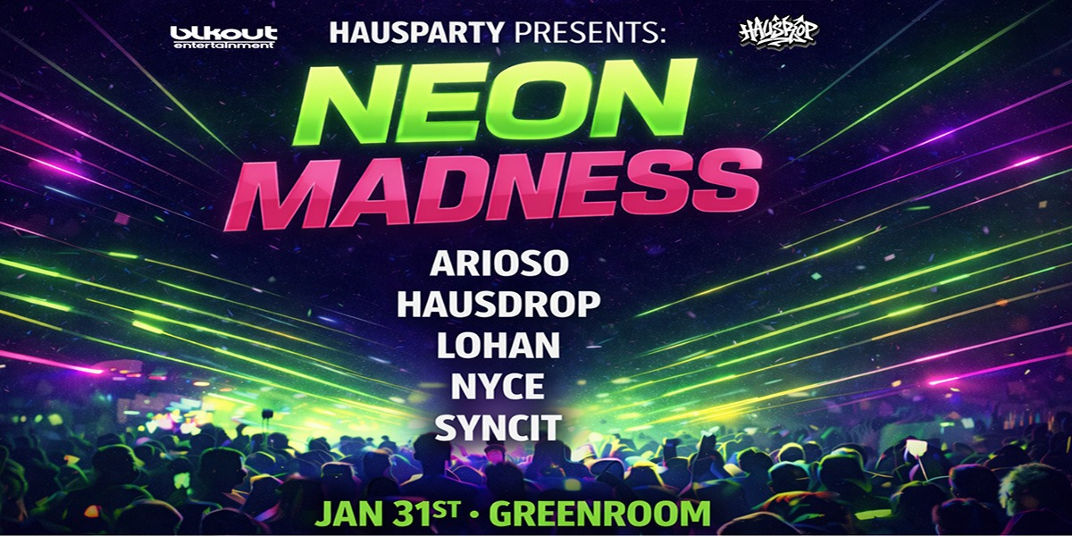 HAUS PARTY PRESENTS: NEON MADNESS | 19+ HAUS PARTY PRESENTS: NEON MADNESS | 19+