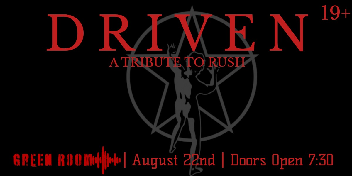 DRIVEN - A TRIBUTE TO RUSH | 19+