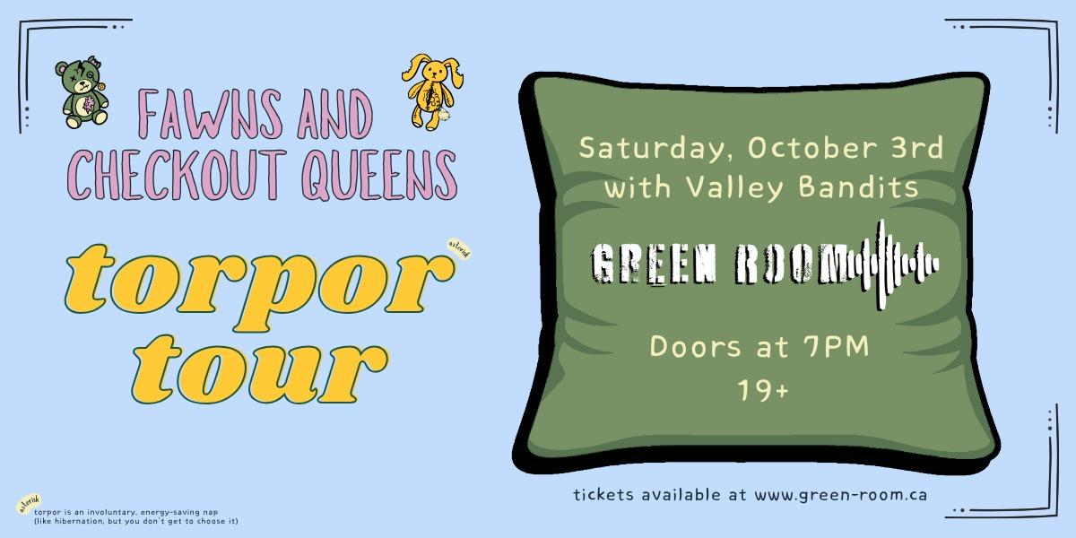 CHECKOUT QUEENS W/ FAWNS & VALLEY BANDITS | 19+