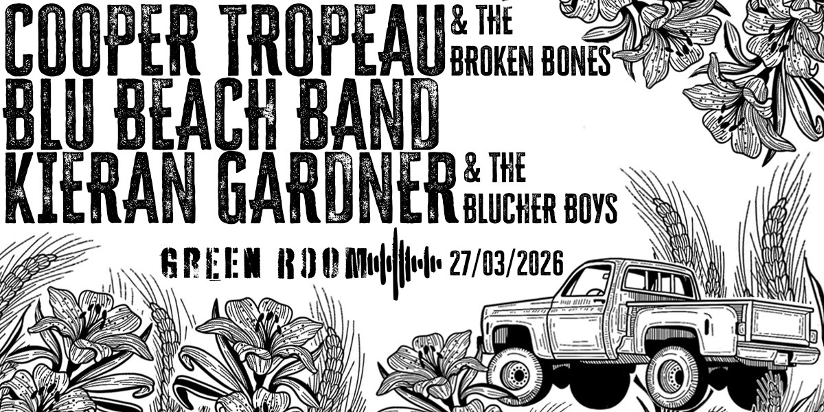 COOPER TROPEAU & THE BROKEN BONES, BLU BEACH BAND, AND KIERAN GARDNER | ALL AGES COOPER TROPEAU & THE BROKEN BONES, BLU BEACH BAND, AND KIERAN GARDNER | ALL AGES