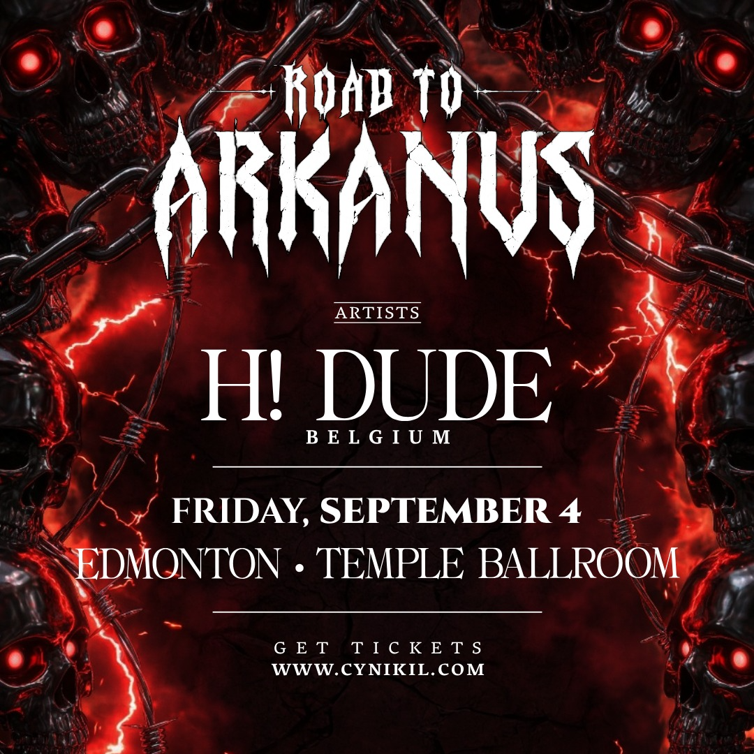ROAD TO ARKANUS: H! DUDE | EDMONTON | TEMPLE BALLROOM [DUBSTEP + HARD TECHNO]