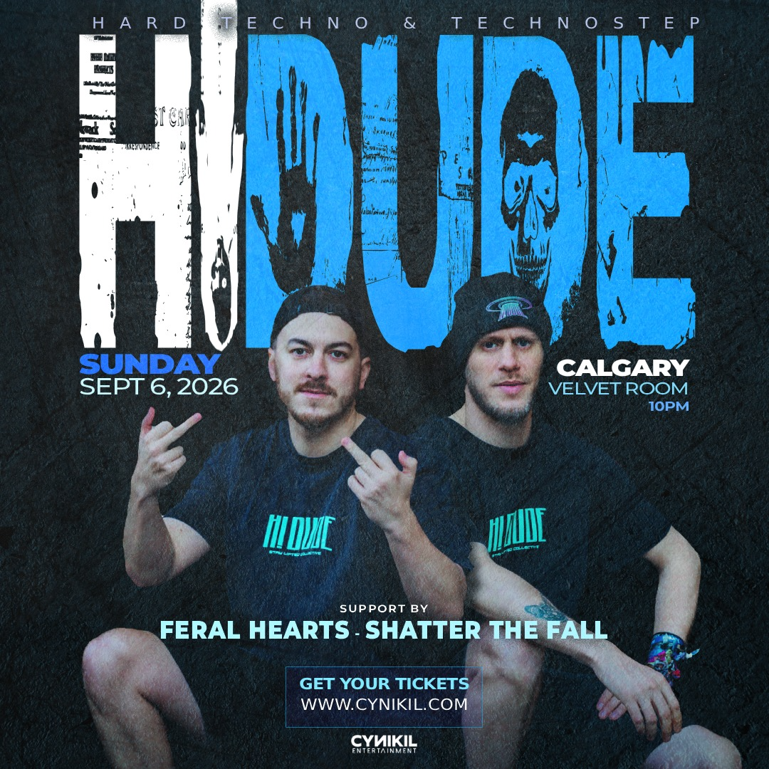 H! DUDE | CALGARY | VELVET ROOM [DUBSTEP +HARD TECHNO]