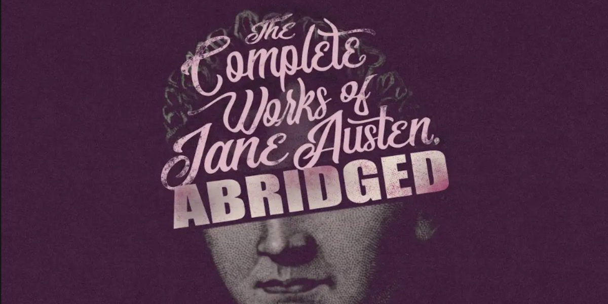 The Complete works of Jane Austen, Abridged