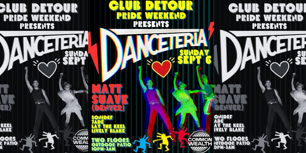 Club Detour Pride Presents: DANCETERIA