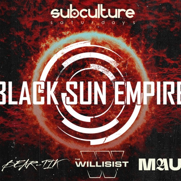 Black Sun Empire at SUBculture Saturdays
