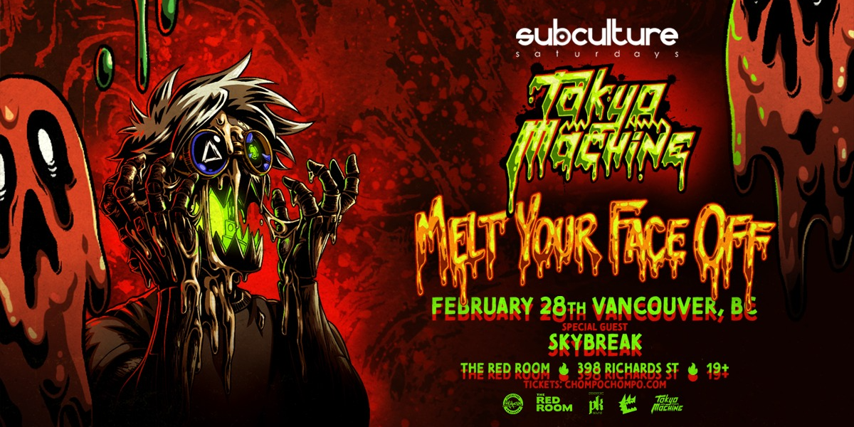 Tokyo Machine - Melt Your Face Off tour Tokyo Machine - Melt Your Face Off tour
