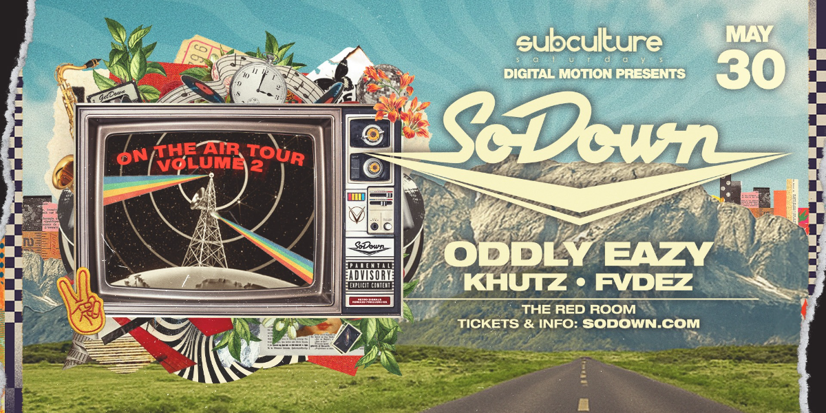 SoDown - On The Air Tour Vol.2  at SUBculture Saturdays