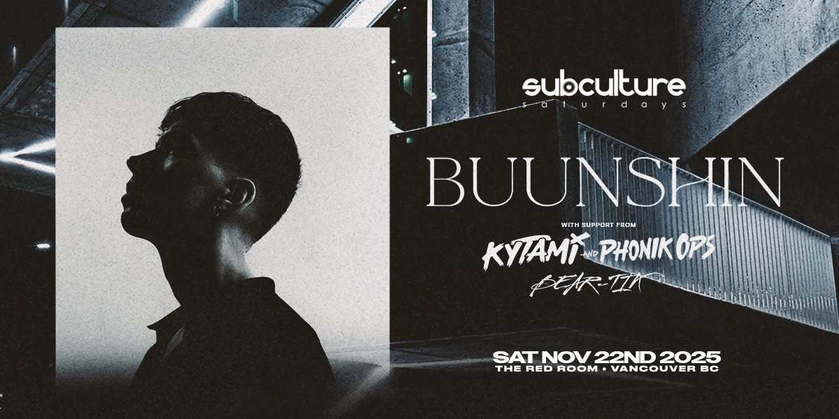 BUUNSHIN + Kytami and Phonik Ops at SUBculture Saturdays BUUNSHIN + Kytami and Phonik Ops at SUBculture Saturdays